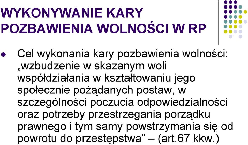 pożądanych postaw, w szczególności poczucia odpowiedzialności oraz potrzeby