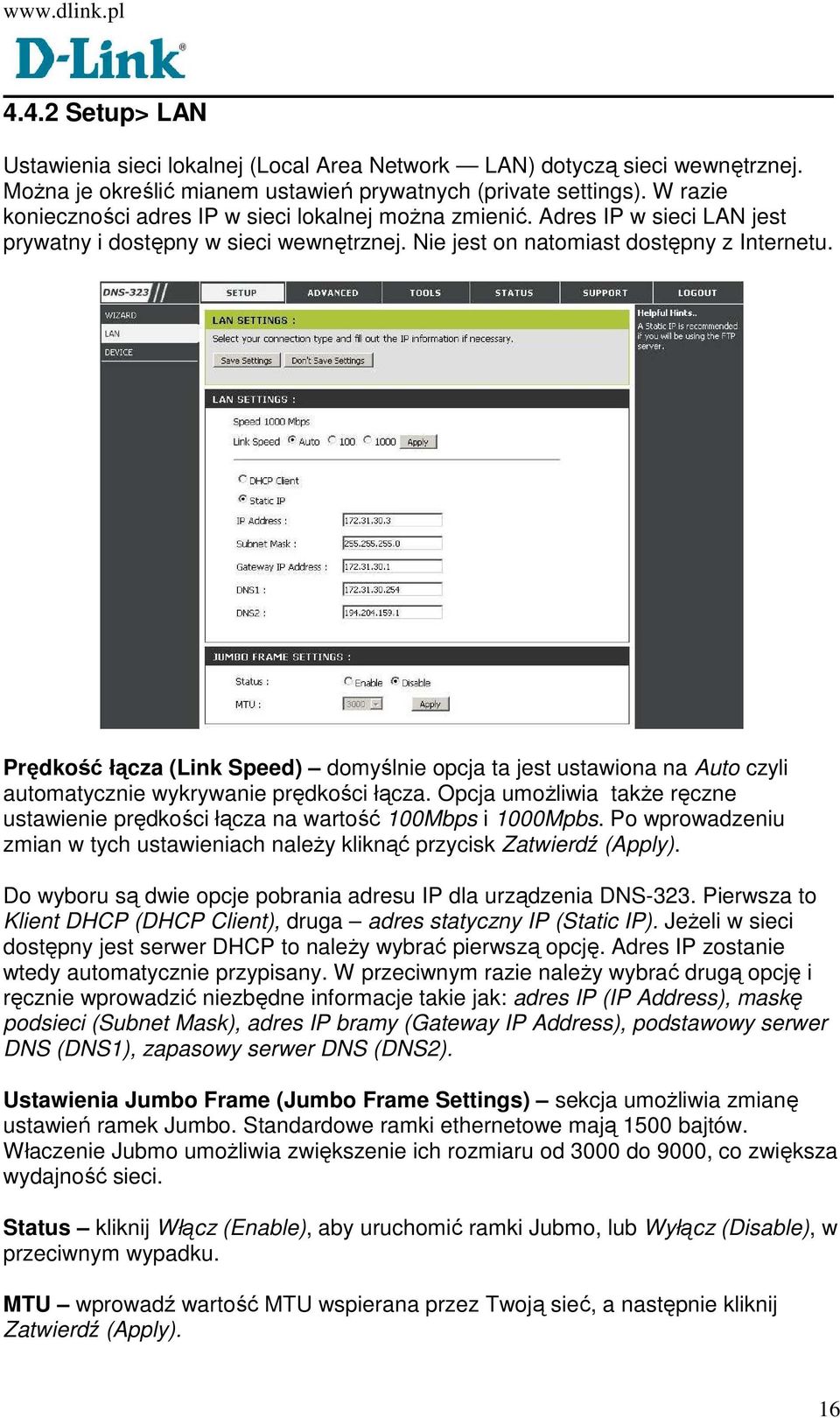 Prędkość łącza (Link Speed) domyślnie opcja ta jest ustawiona na Auto czyli automatycznie wykrywanie prędkości łącza.