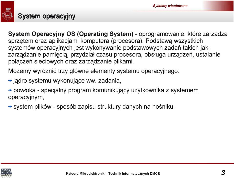 urządzeń, ustalanie połączeń sieciowych oraz zarządzanie plikami.