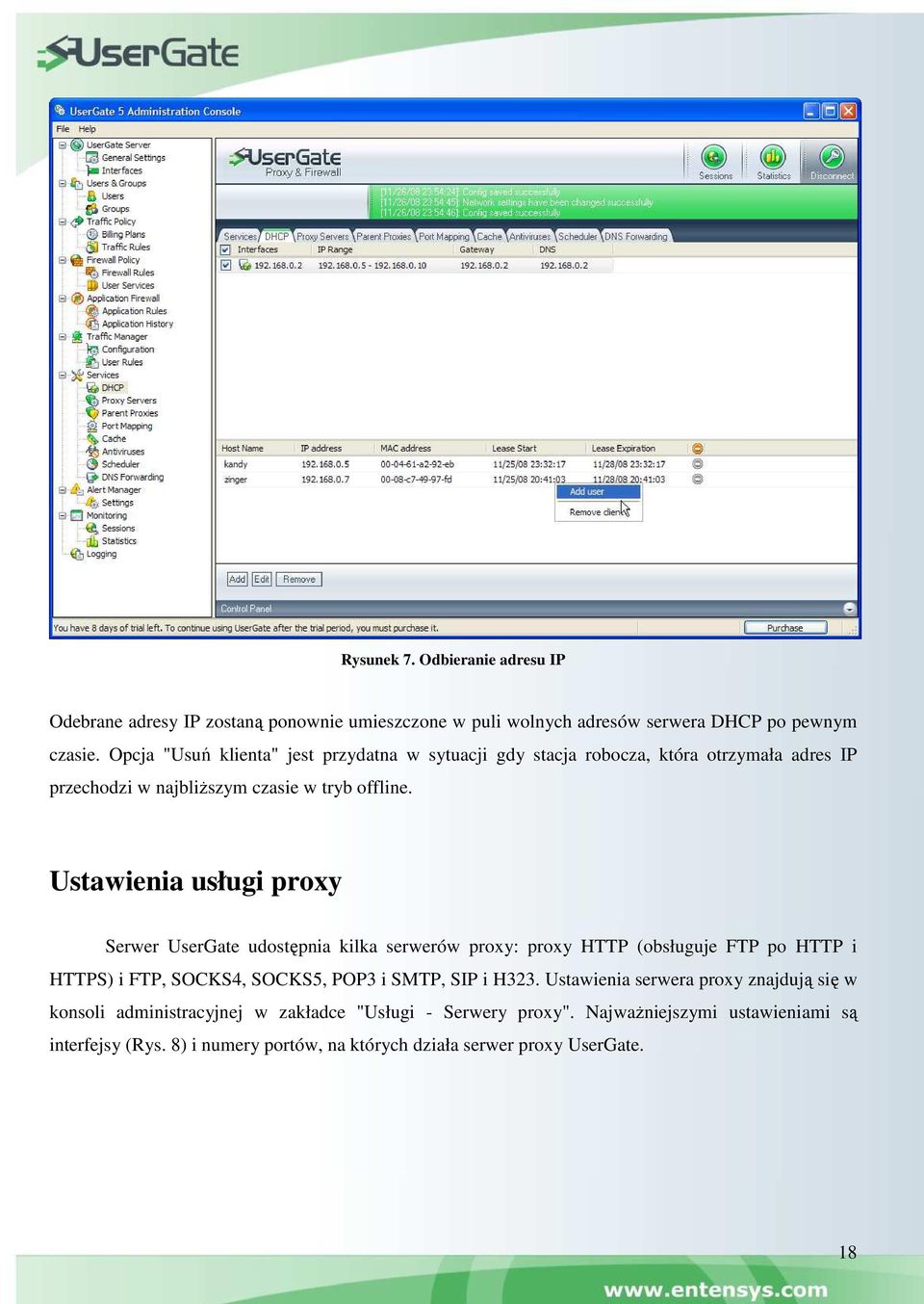 Ustawienia usługi proxy Serwer UserGate udostępnia kilka serwerów proxy: proxy HTTP (obsługuje FTP po HTTP i HTTPS) i FTP, SOCKS4, SOCKS5, POP3 i SMTP, SIP i H323.