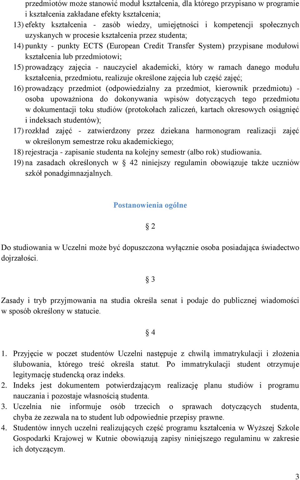 nauczyciel akademicki, który w ramach danego modułu kształcenia, przedmiotu, realizuje określone zajęcia lub część zajęć; 16) prowadzący przedmiot (odpowiedzialny za przedmiot, kierownik przedmiotu)