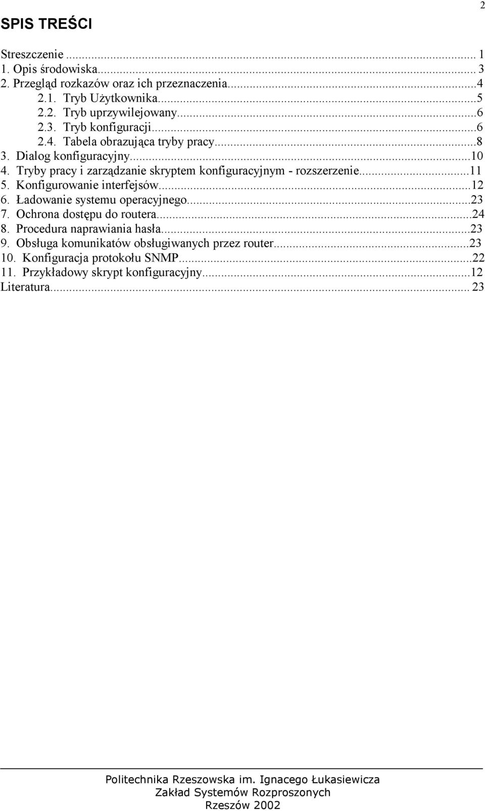 Tryby pracy i zarzdzanie skryptem konfiguracyjnym - rozszerzenie...11 5. Konfigurowanie interfejsów...12 6. 8adowanie systemu operacyjnego...23 7.