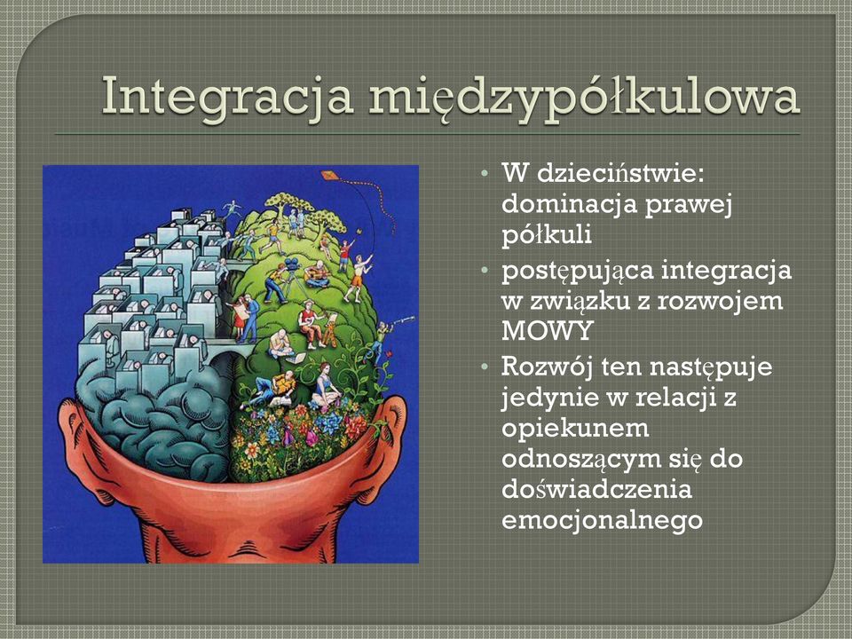 MOWY Rozwój ten następuje jedynie w relacji z