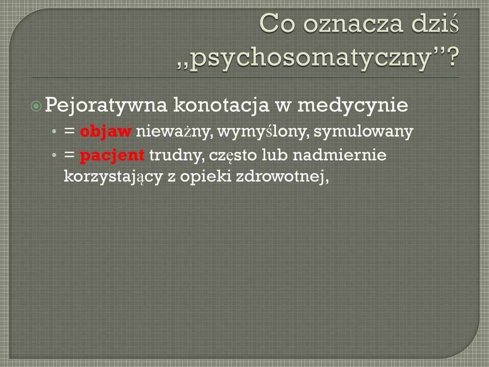 symulowany = pacjent trudny, często