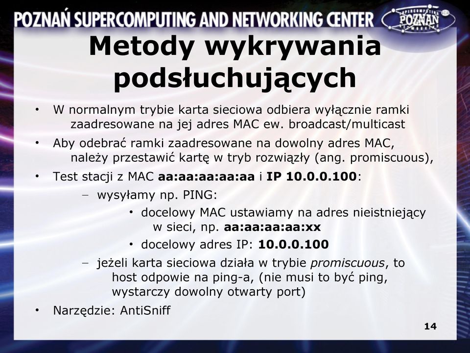 promiscuous), Test stacji z MAC aa:aa:aa:aa:aa i IP 10.0.0.100: wysyłamy np. PING: docelowy MAC ustawiamy na adres nieistniejący w sieci, np.