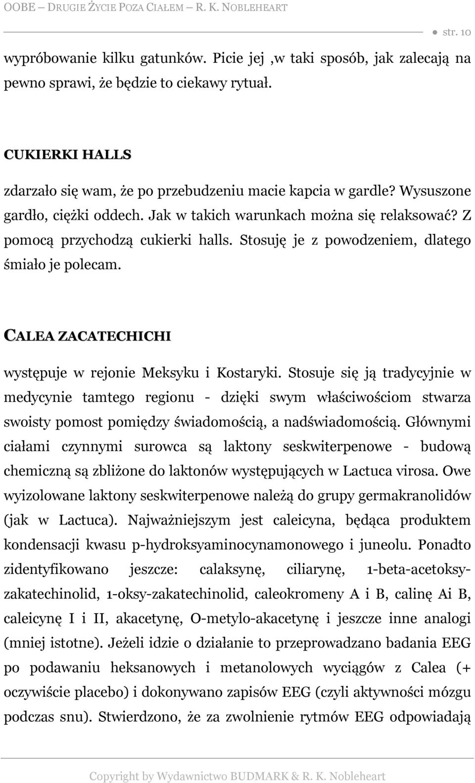 CALEA ZACATECHICHI występuje w rejonie Meksyku i Kostaryki.