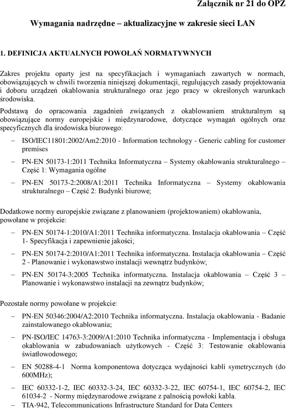 prjektwania i dbru urządzeń kablwania strukturalneg raz jeg pracy w kreślnych warunkach śrdwiska.