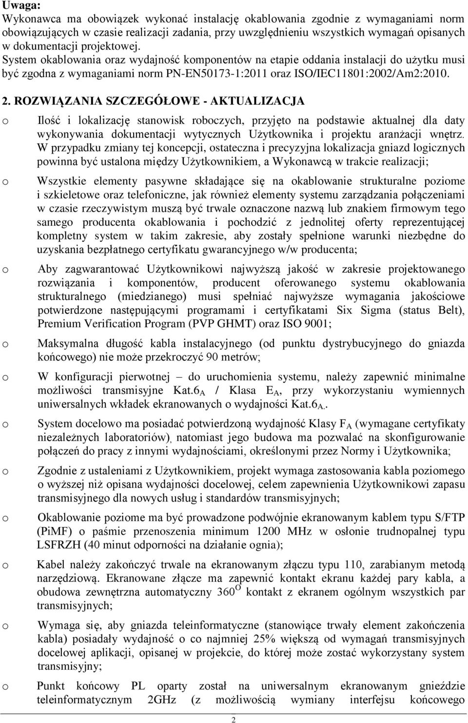 ROZWIĄZANIA SZCZEGÓŁOWE - AKTUALIZACJA Ilść i lkalizację stanwisk rbczych, przyjęt na pdstawie aktualnej dla daty wyknywania dkumentacji wytycznych Użytkwnika i prjektu aranżacji wnętrz.