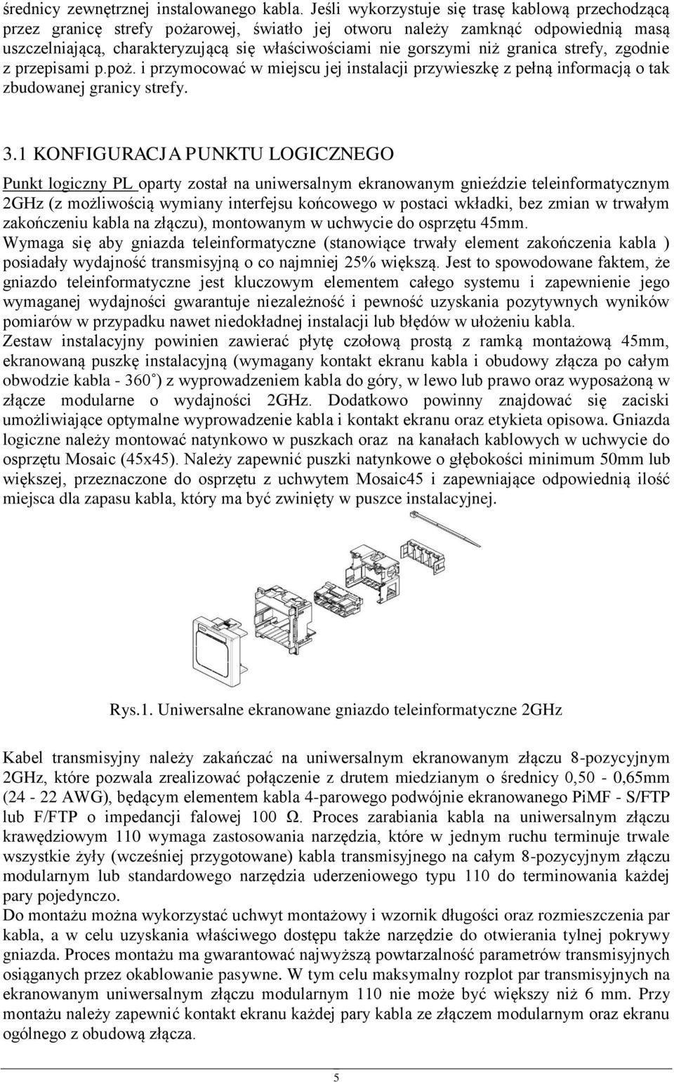 strefy, zgdnie z przepisami p.pż. i przymcwać w miejscu jej instalacji przywieszkę z pełną infrmacją tak zbudwanej granicy strefy. 3.