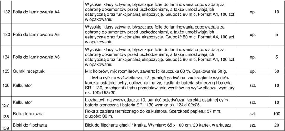 Wysokiej klasy sztywne, błyszczące folie do laminowania odpowiadają za ochronę dokumentów przed uszkodzeniami, a także umożliwiają ich  op. 10 op.