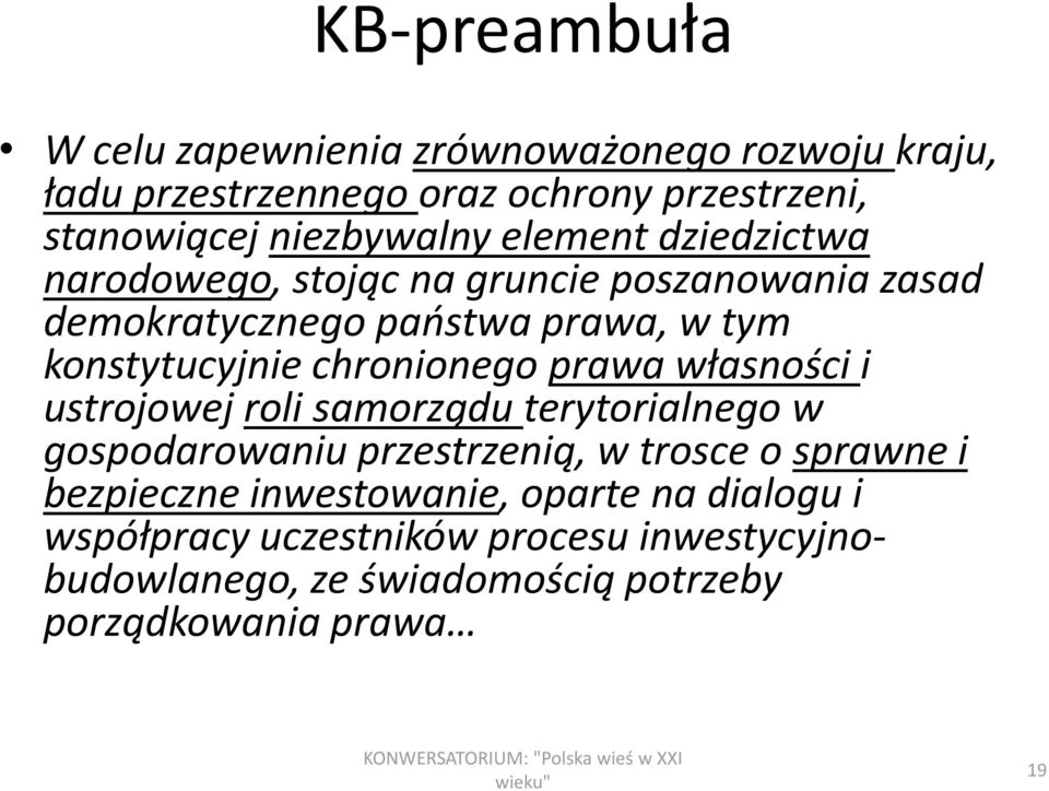 konstytucyjnie chronionego prawa własności i ustrojowej roli samorządu terytorialnego w gospodarowaniu przestrzenią, w trosce o