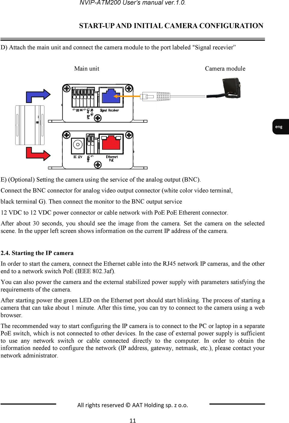 START-UP AND INITIAL CAMERA CONFIGURATION D) Attach the main unit and connect the camera module to the port labeled "Signal recevier Main unit Camera module E) (Optional) Setting the camera using the