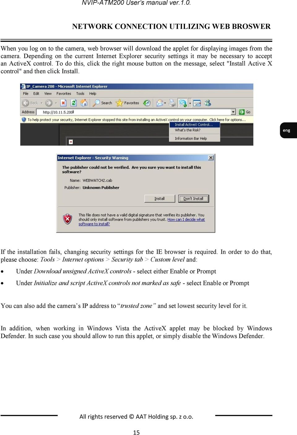 To do this, click the right mouse button on the message, select "Install Active X control" and then click Install. If the installation fails, changing security settings for the IE browser is required.