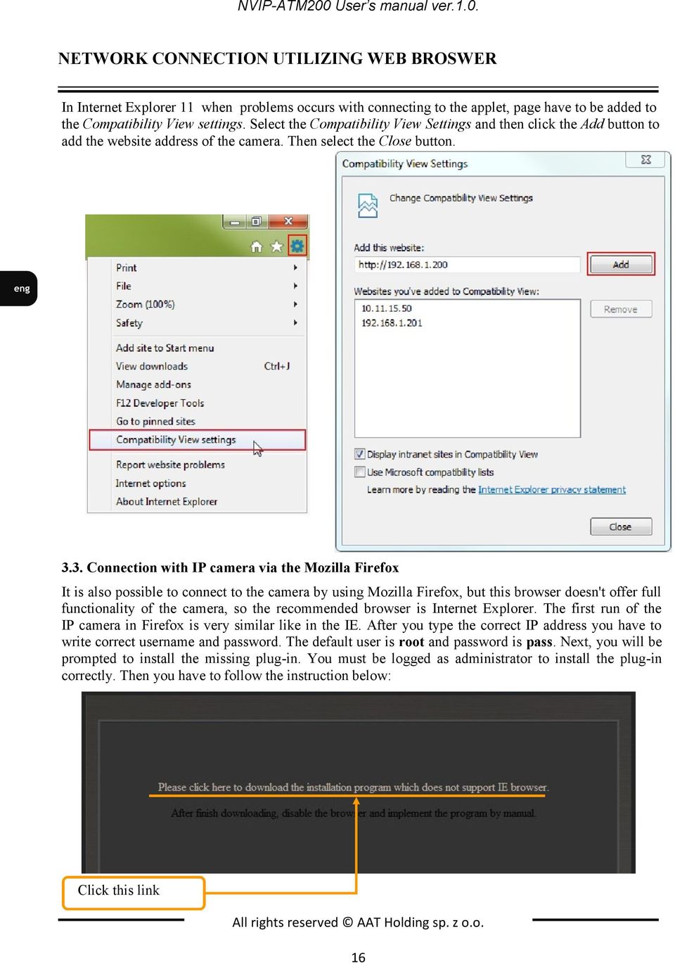 3. Connection with IP camera via the Mozilla Firefox It is also possible to connect to the camera by using Mozilla Firefox, but this browser doesn't offer full functionality of the camera, so the