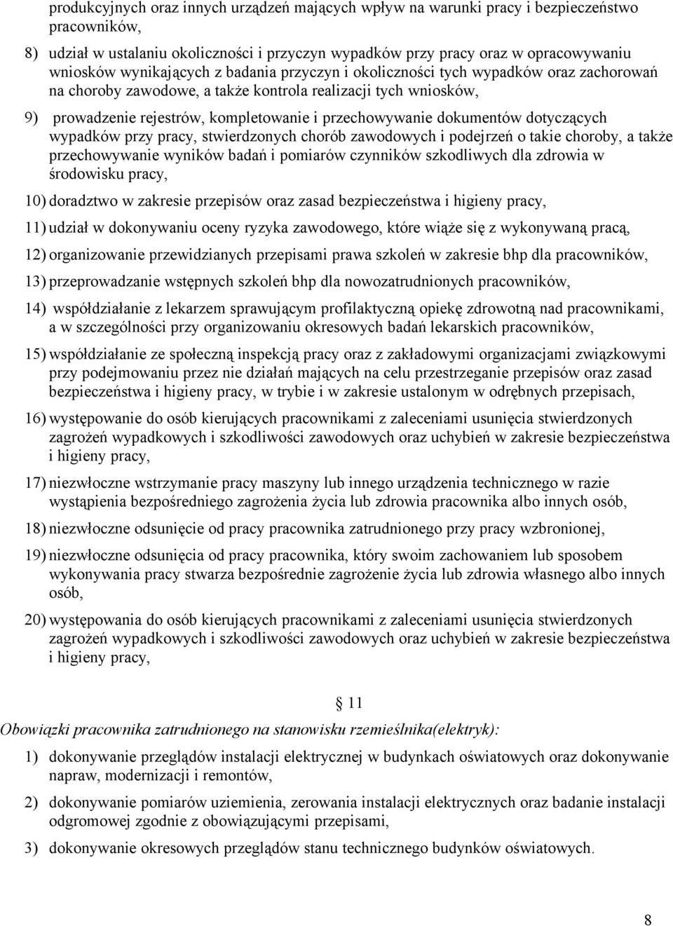 dokumentów dotyczących wypadków przy pracy, stwierdzonych chorób zawodowych i podejrzeń o takie choroby, a także przechowywanie wyników badań i pomiarów czynników szkodliwych dla zdrowia w środowisku