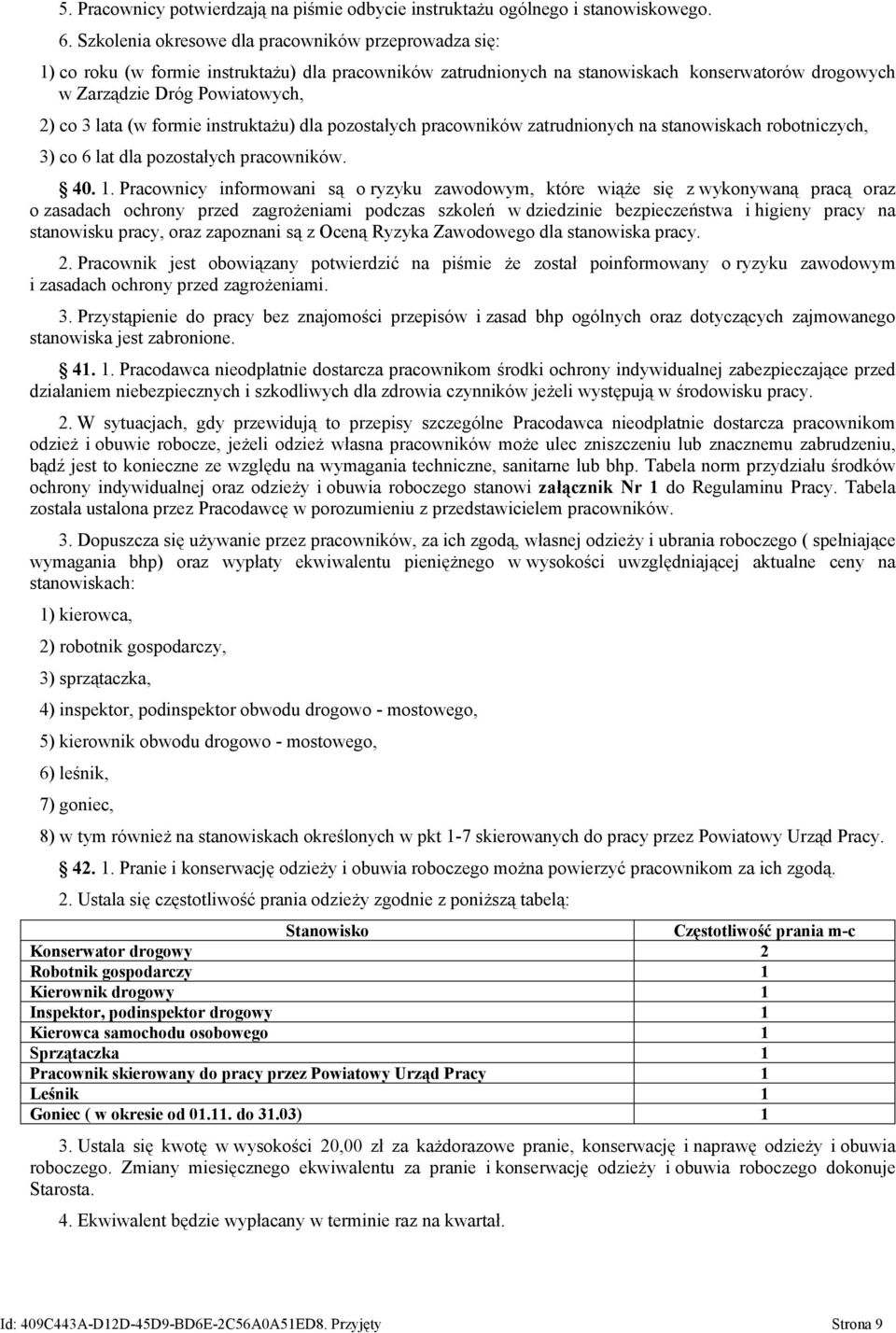 (w formie instruktażu) dla pozostałych pracowników zatrudnionych na stanowiskach robotniczych, 3) co 6 lat dla pozostałych pracowników. 40. 1.