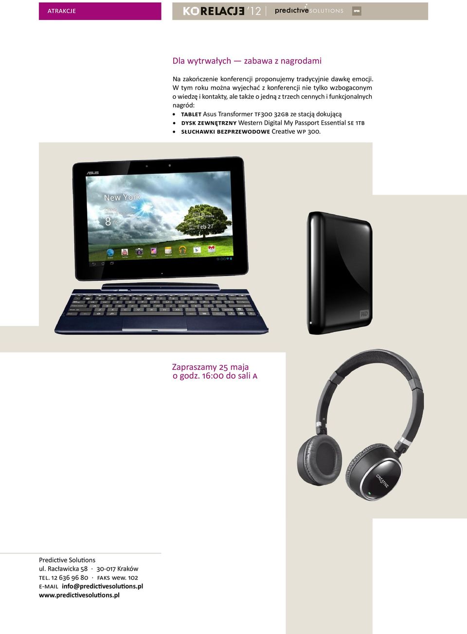 tablet Asus Transformer TF300 32GB ze stacją dokującą z dysk zewnętrzny Western Digital My Passport Essential SE 1TB z słuchawki bezprzewodowe
