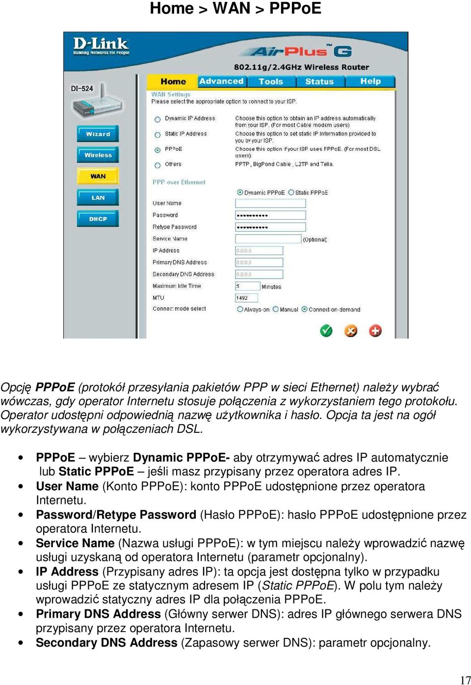 PPPoE wybierz Dynamic PPPoE- aby otrzymywać adres IP automatycznie lub Static PPPoE jeśli masz przypisany przez operatora adres IP.