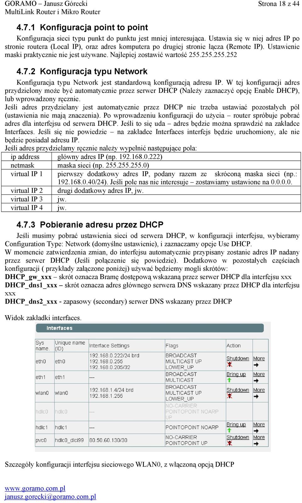 255.255.252 4.7.2 Konfiguracja typu Network Konfiguracja typu Network jest standardową konfiguracją adresu IP.