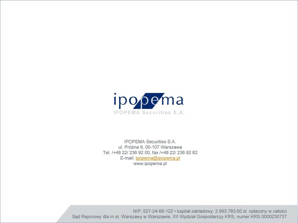 ipopema.pl NIP: 527-24-68-122 kapitał zakładowy: 2.993.