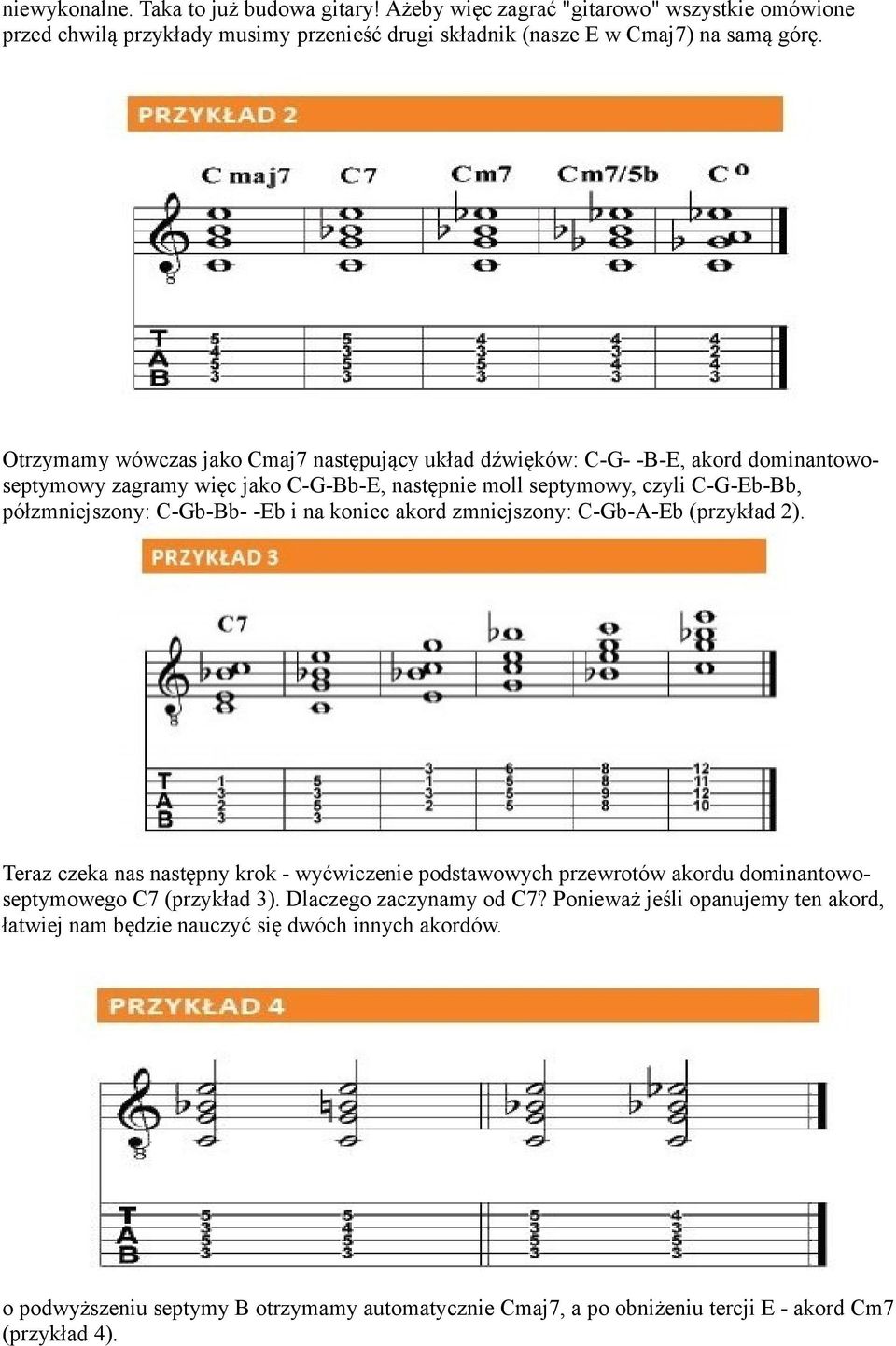 -Eb i na koniec akord zmniejszony: C-Gb-A-Eb (przykład 2). Teraz czeka nas następny krok - wyćwiczenie podstawowych przewrotów akordu dominantowoseptymowego C7 (przykład 3).