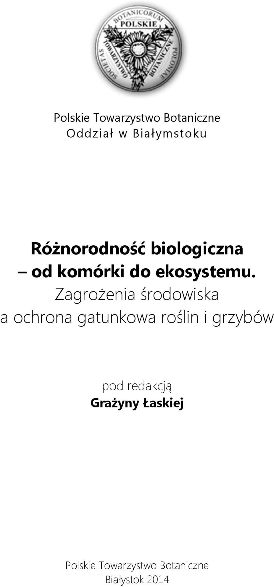 Zagrożenia środowiska a ochrona gatunkowa roślin i grzybów