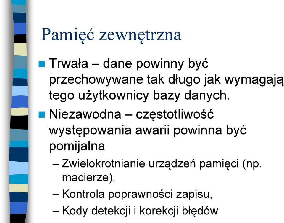 Niezawodna częstotliwość występowania awarii powinna być pomijalna