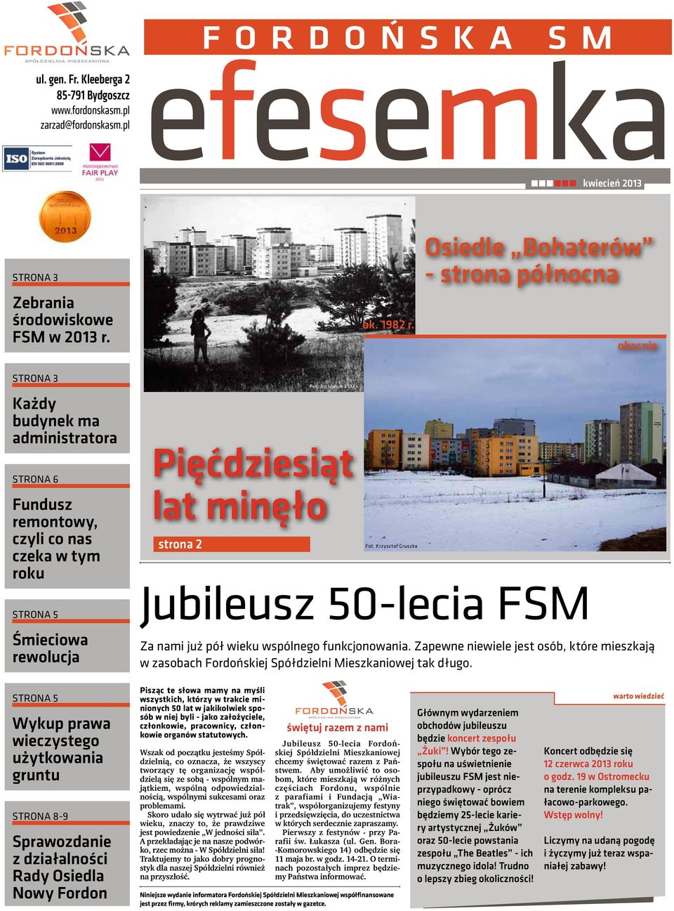 strona 2 Fot. Archiwum FSM Fot. Krzysztof Gruszka Jubileusz 50-lecia FSM Za nami już pół wieku wspólnego funkcjonowania.