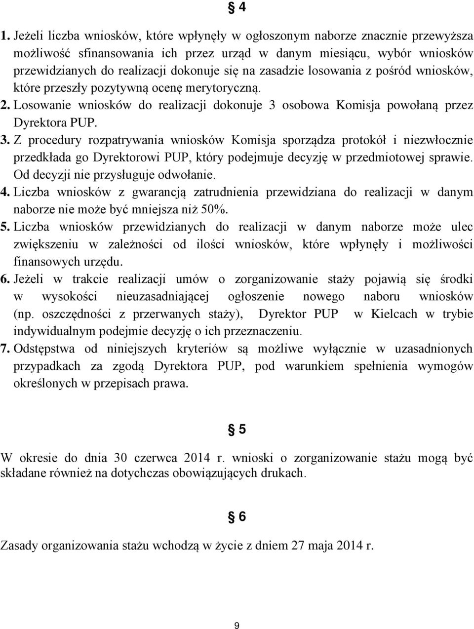 osobowa Komisja powołaną przez Dyrektora PUP. 3.