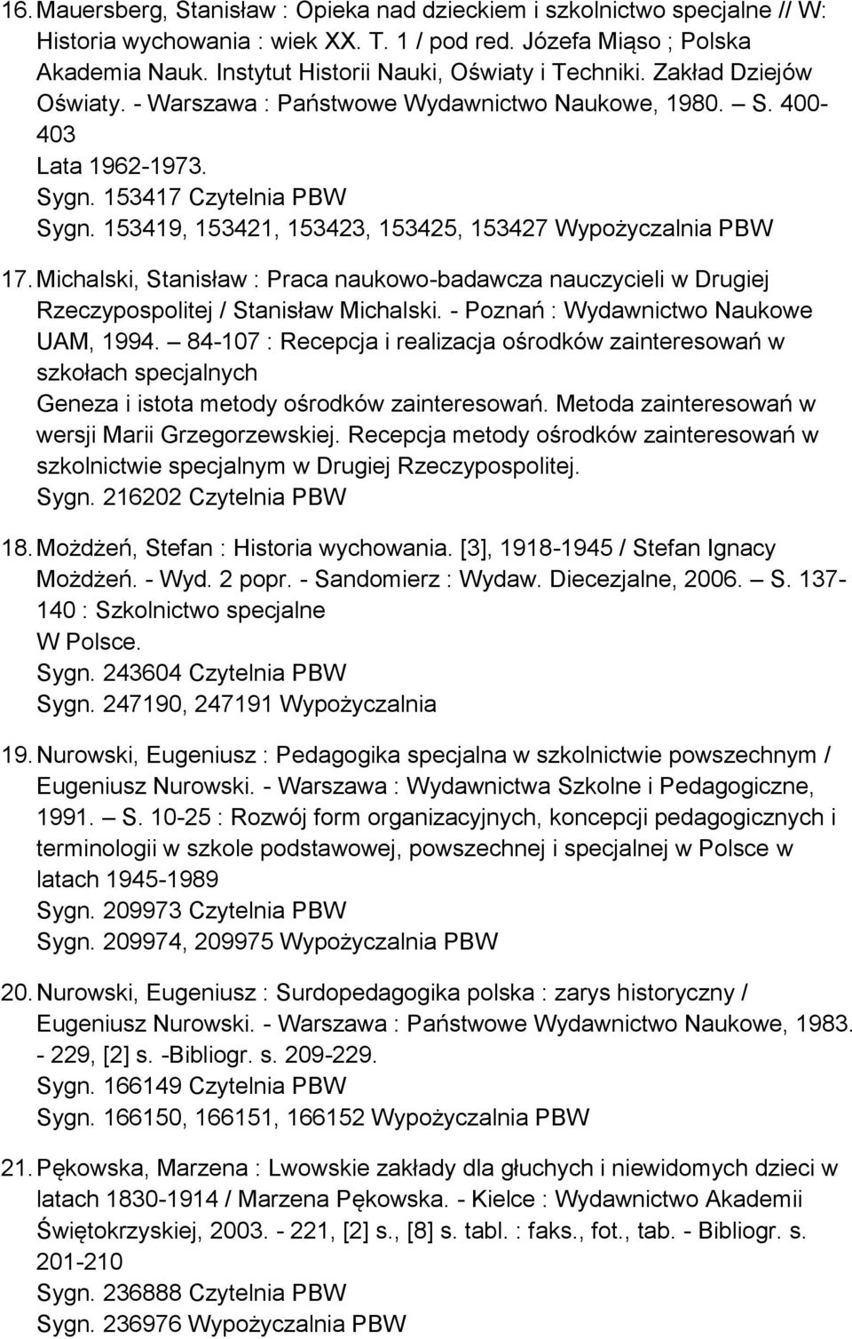 153419, 153421, 153423, 153425, 153427 Wypożyczalnia PBW 17. Michalski, Stanisław : Praca naukowo-badawcza nauczycieli w Drugiej Rzeczypospolitej / Stanisław Michalski.