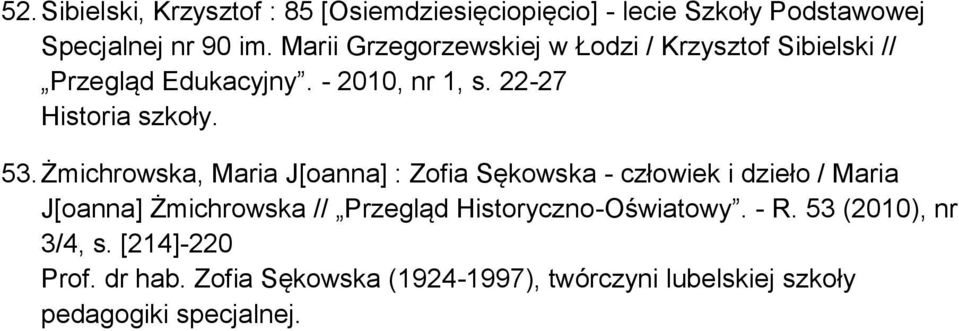 Żmichrowska, Maria J[oanna] : Zofia Sękowska - człowiek i dzieło / Maria J[oanna] Żmichrowska // Przegląd