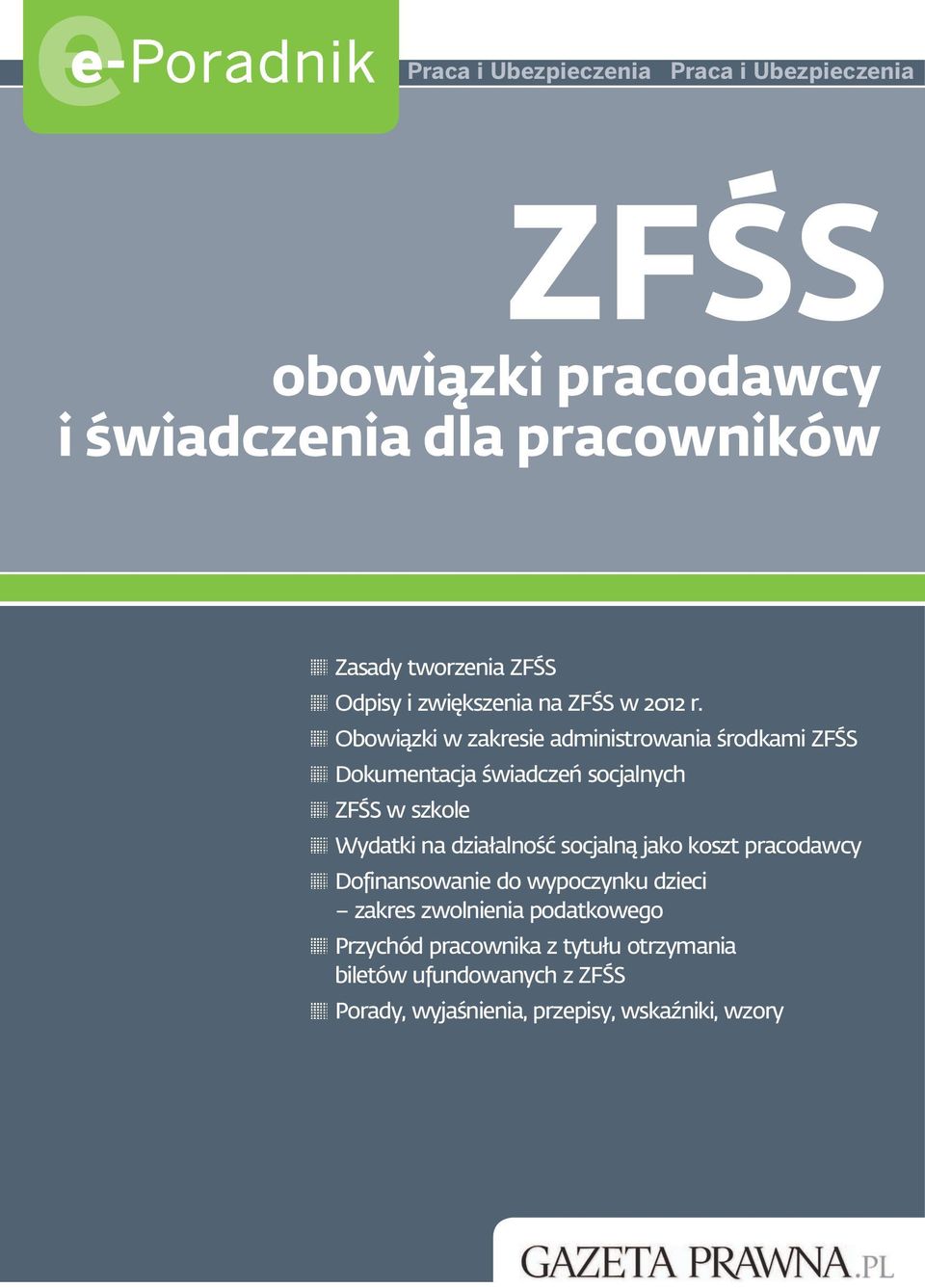 Obowiązki w zakresie administrowania środkami ZFŚS Dokumentacja świadczeń socjalnych ZFŚS w szkole Wydatki na działalność