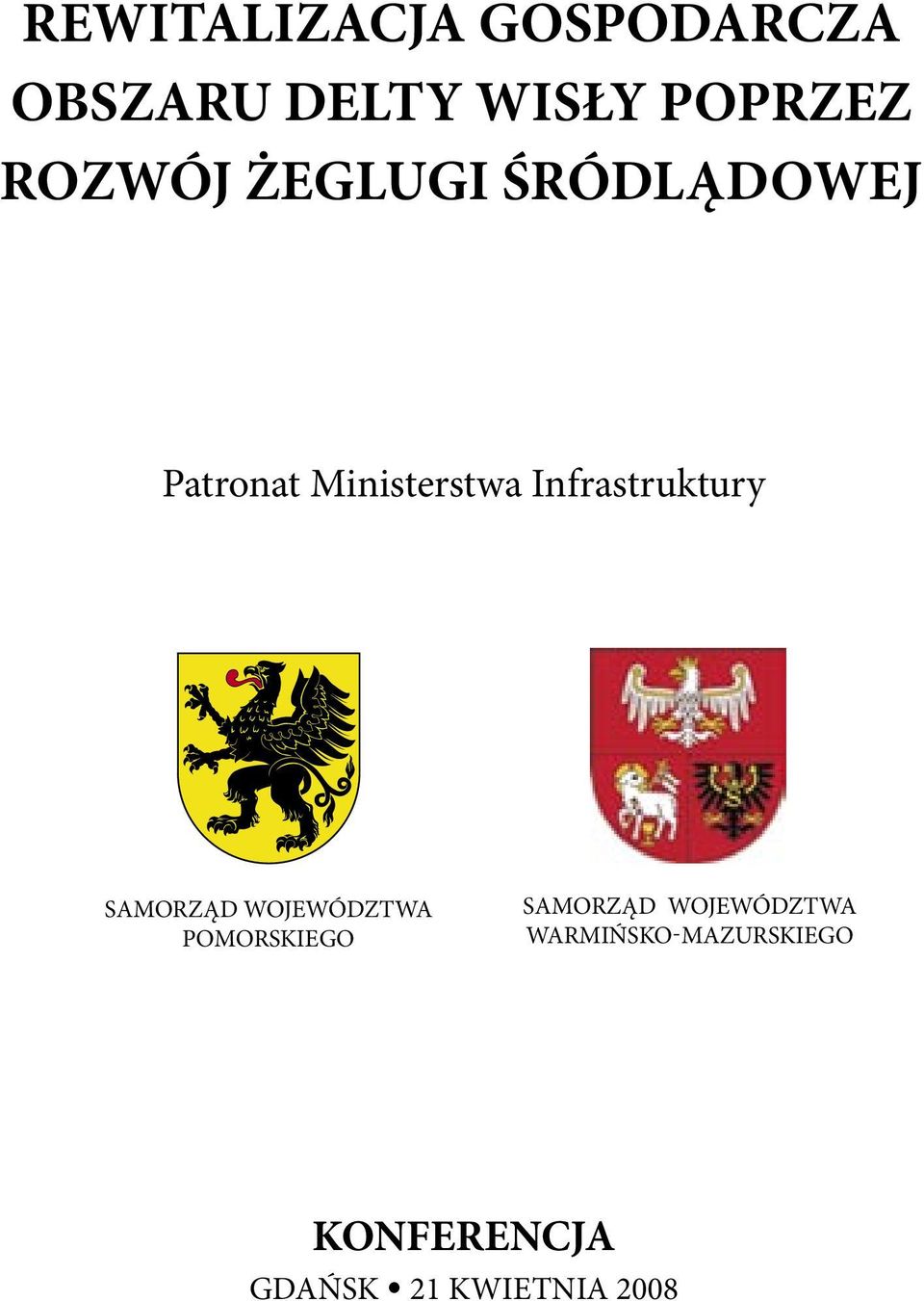 Infrastruktury SAMORZĄD WOJEWÓDZTWA POMORSKIEGO SAMORZĄD