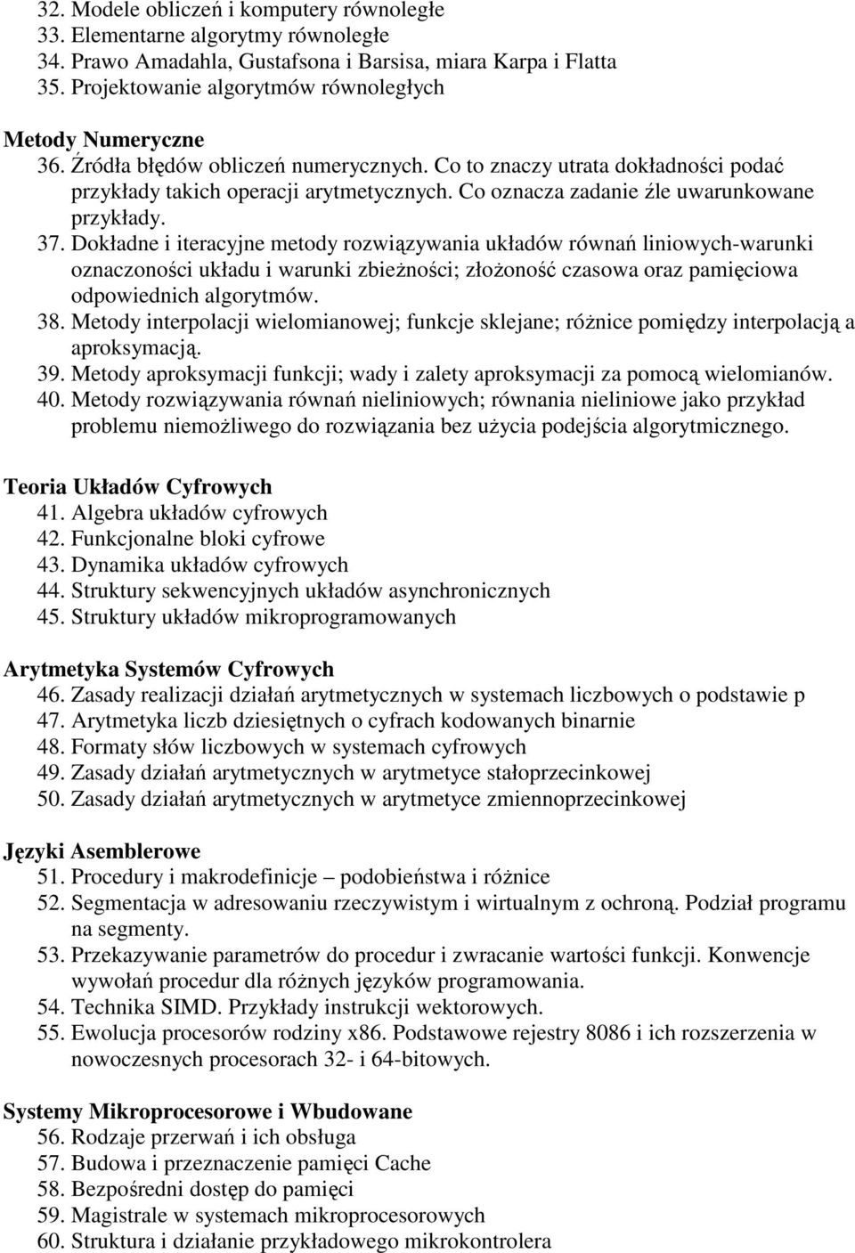 Co oznacza zadanie źle uwarunkowane przykłady. 37.