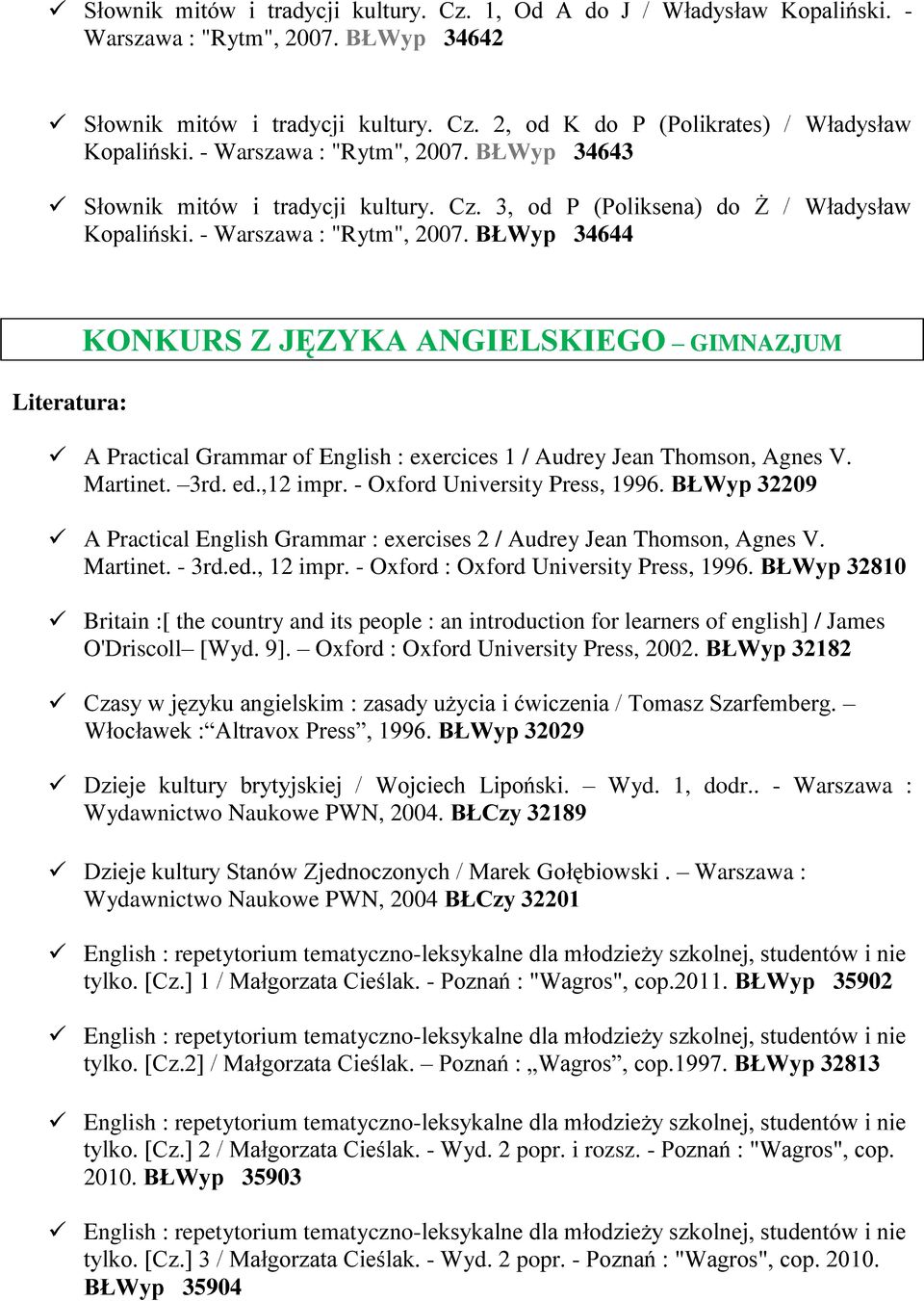 BŁWyp 34644 Literatura: KONKURS Z JĘZYKA ANGIELSKIEGO GIMNAZJUM A Practical Grammar of English : exercices 1 / Audrey Jean Thomson, Agnes V. Martinet. 3rd. ed.,12 impr.