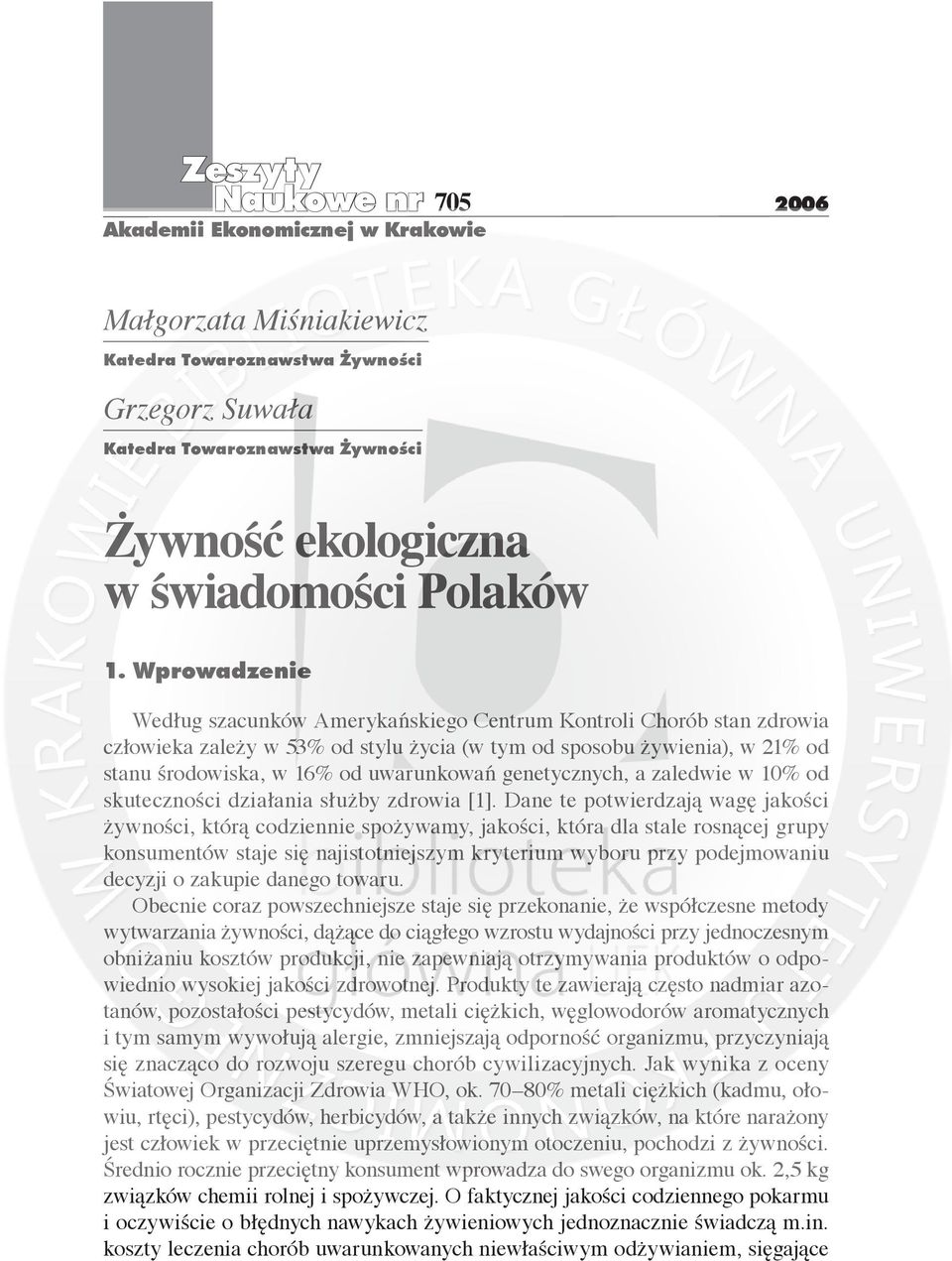 Wprowadzenie Według szacunków Amerykańskiego Centrum Kontroli Chorób stan zdrowia człowieka zależy w 53% od stylu życia (w tym od sposobu żywienia), w 21% od stanu środowiska, w 16% od uwarunkowań