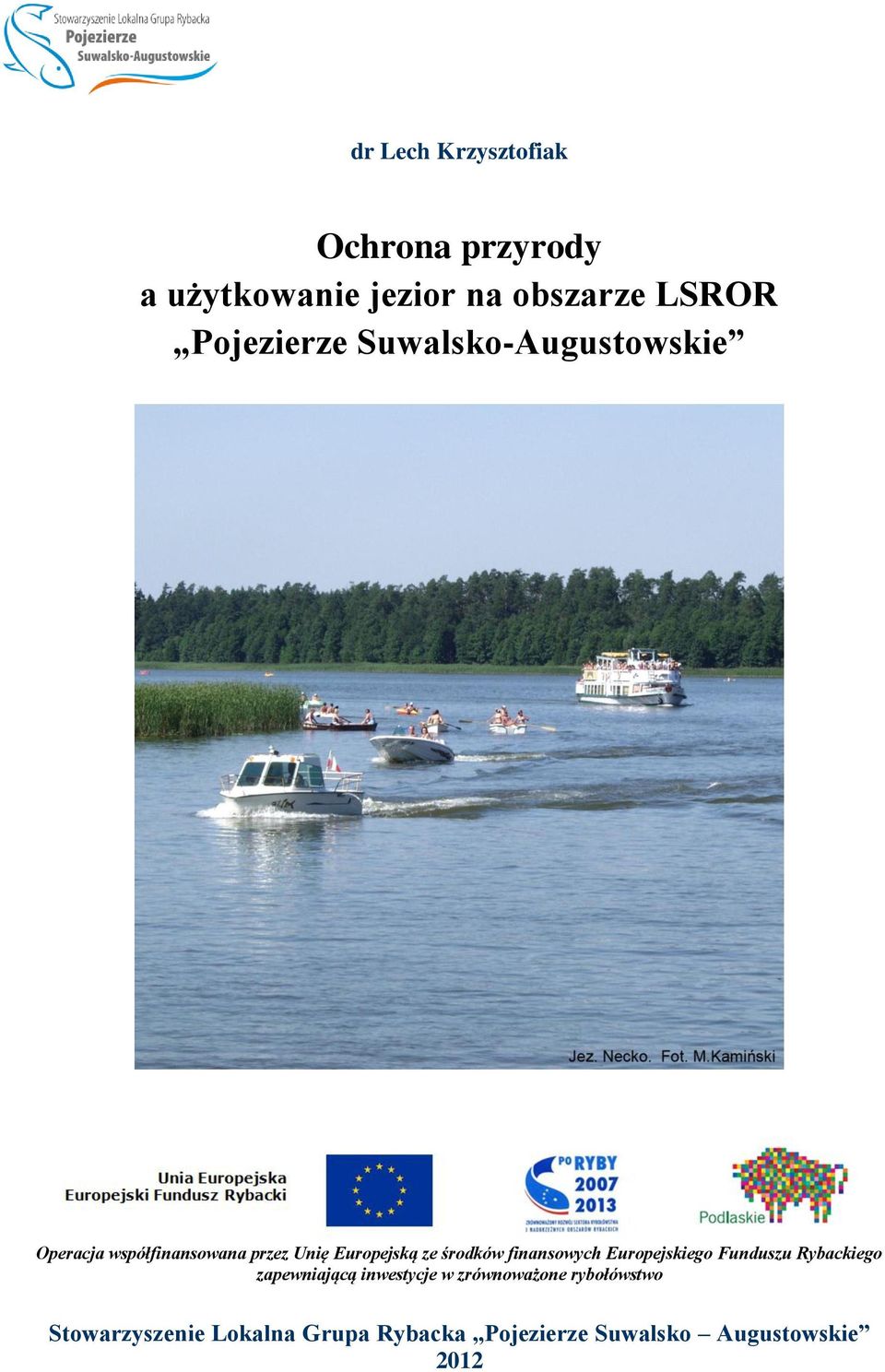 środków finansowych Europejskiego Funduszu Rybackiego zapewniającą inwestycje w