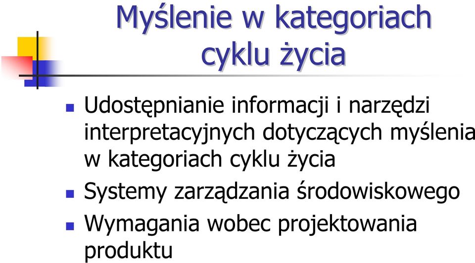 myślenia w kategoriach cyklu życia Systemy