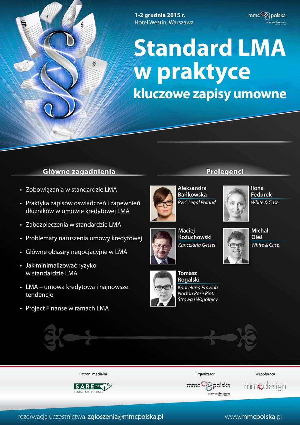 kredytowa i najnowsze tendencje Project Finanse w ramach LMA Aleksandra Bańkowska PwC Legal Poland Maciej Kożuchowski Kancelaria Gessel Tomasz