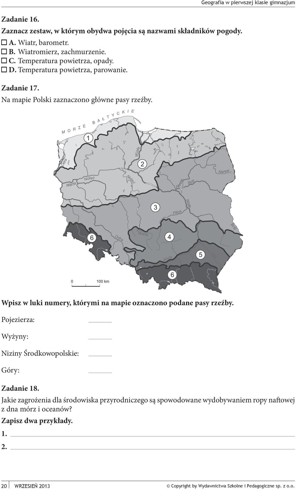 Geografia w pierwszej klasie gimnazjum Wpisz w luki numery, którymi na mapie oznaczono podane pasy rzeźby.