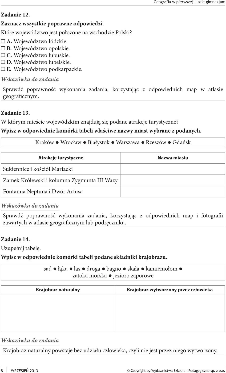 W którym mieście wojewódzkim znajdują się podane atrakcje turystyczne? Wpisz w odpowiednie komórki tabeli właściwe nazwy miast wybrane z podanych.