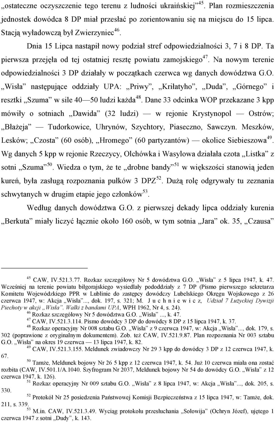 Na nowym terenie odpowiedzialności 3 DP działały w początkach czerwca wg danych dowództwa G.O.