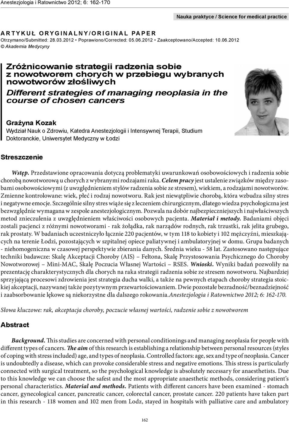 2012 Akademia Medycyny Zróżnicowanie strategii radzenia sobie z nowotworem chorych w przebiegu wybranych nowotworów złośliwych Different strategies of managing neoplasia in the course of chosen