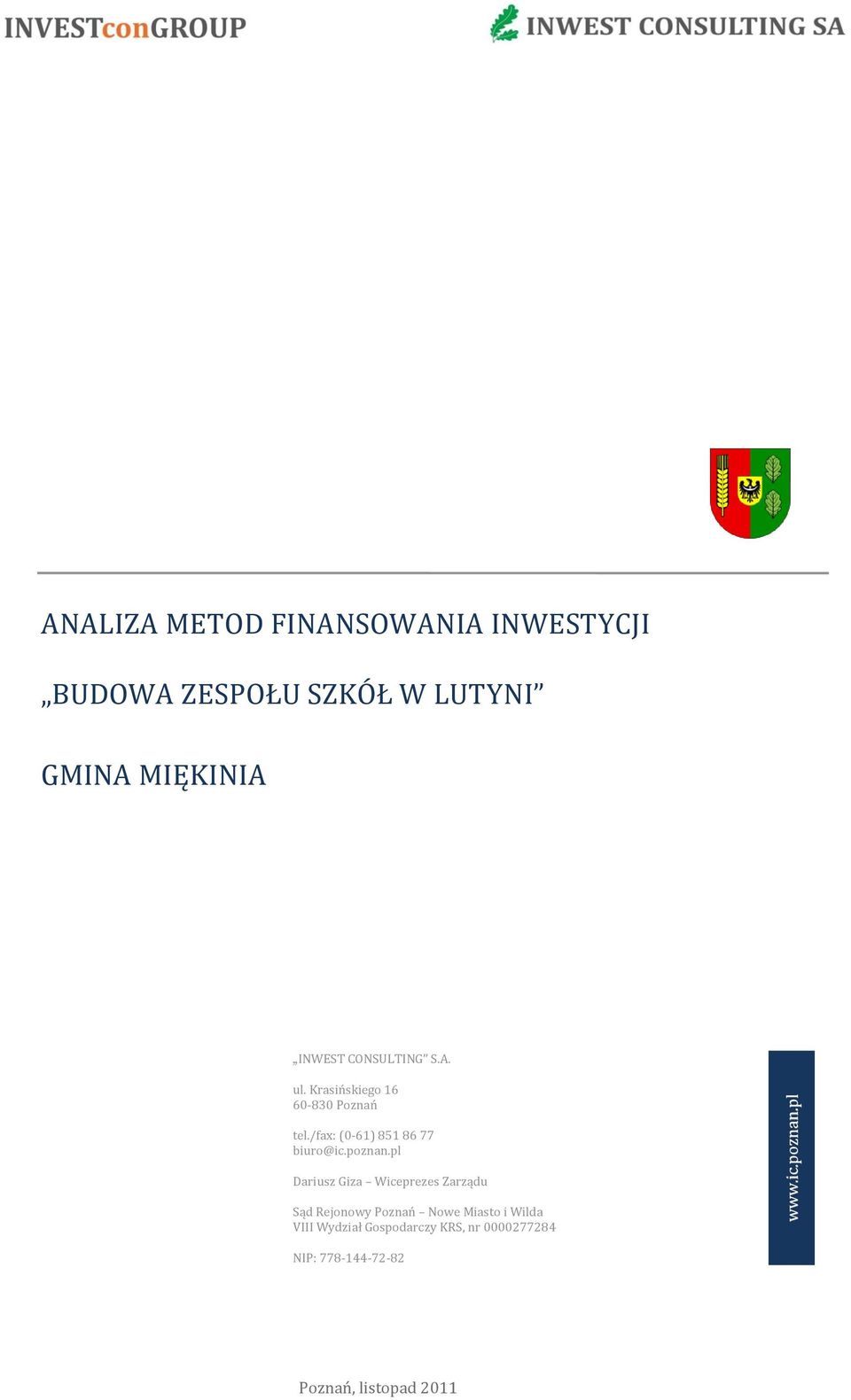 INWEST CONSULTING S.A. ul. Krasińskiego 16 6-83 Poznań tel.