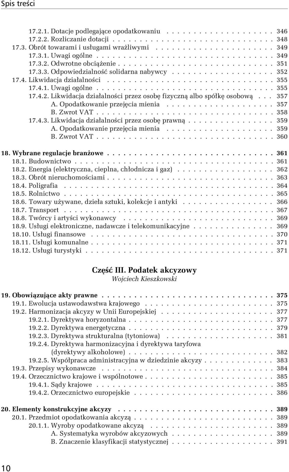 .............................. 355 17.4.1. Uwagi ogólne................................. 355 17.4.2. Likwidacja działalności przez osobę fizyczną albo spółkę osobową... 357 A.