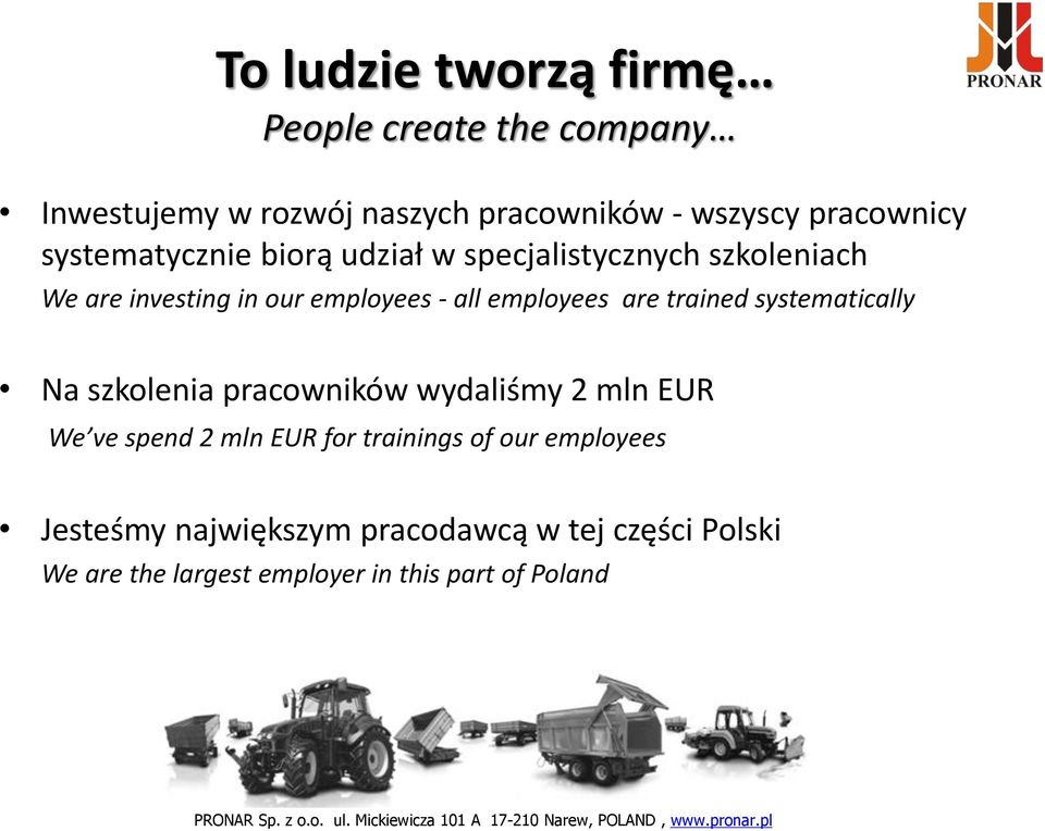 are trained systematically Na szkolenia pracowników wydaliśmy 2 mln EUR We ve spend 2 mln EUR for trainings of