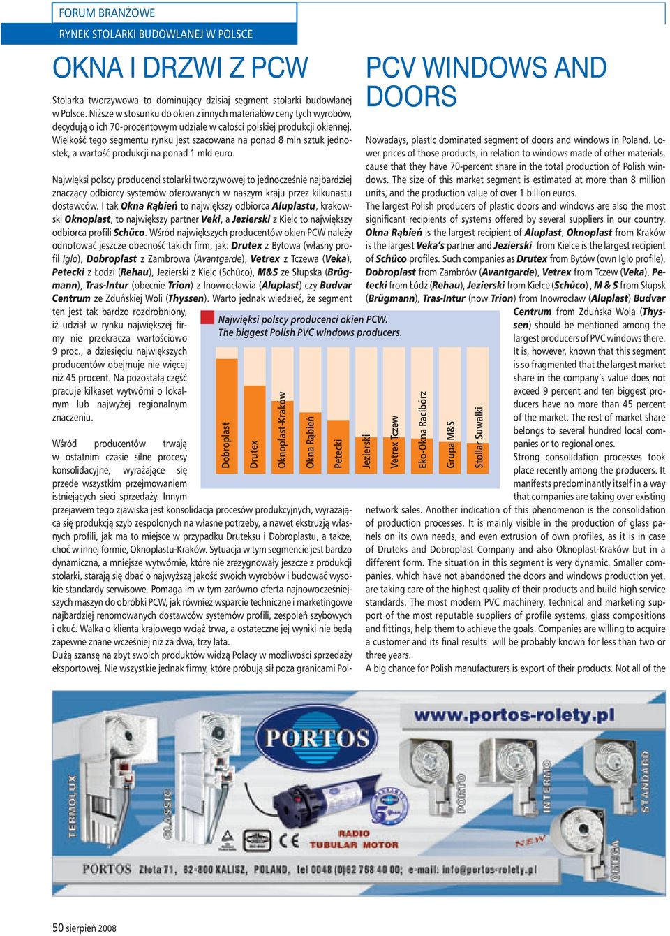 Wielkość tego segmentu rynku jest szacowana na ponad 8 mln sztuk jednostek, a wartość produkcji na ponad 1 mld euro.