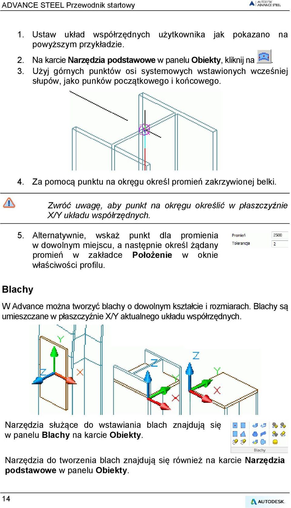 Zwróć uwagę, aby punkt na okręgu określić w płaszczyźnie X/Y układu współrzędnych. 5.