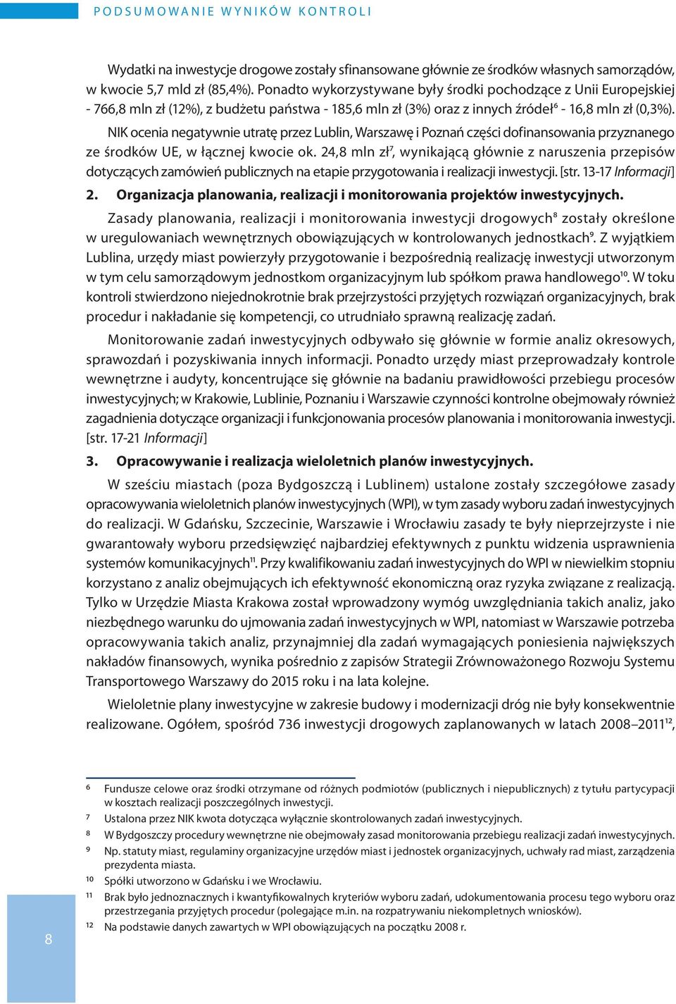 NIK ocenia negatywnie utratę przez Lublin, Warszawę i Poznań części dofinansowania przyznanego ze środków UE, w łącznej kwocie ok.