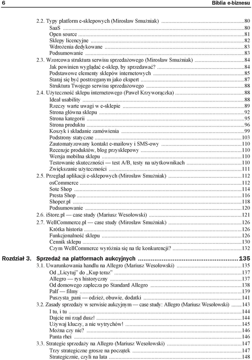 ..85 Staraj si by postrzeganym jako ekspert...87 Struktura Twojego serwisu sprzeda owego...88 2.4. U yteczno sklepu internetowego (Pawe Krzywor czka)...88 Idea usability.